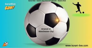 Arsenal-vs-Manchester-City-kora-live-koora4live